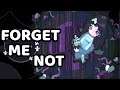 FORGET ME NOT - GAMEPLAY