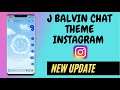 Instagram New Chat Theme J Balvin || How To Use J Balvin Chat Theme On Instagram messenger