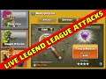 Live Legend League Attacks || Clash Of Clans ||