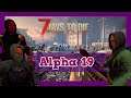 Livestream - Alpha 19.3 (b6)  Insane  - 7 Days to Die -  Livestream #10| Aloexis