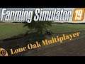 Lone Oak 19 Mulitplayer |#3| Farming Simulator 19 | Seasons | !nitrado