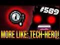 More Like: Tech-HERO! - The Binding Of Isaac: Afterbirth+ #589