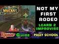 Pally School | Not my first Rodeo & Learn 2 Improvise | WOW Classic