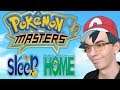 Pokemon Masters, Home, And Play In Your Sleep?