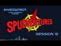 Space Case - Shadowtrot, Session 15 - Spudventures