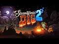 SteamWorld Dig 2: Buscando a Rusty / Nuevas Pistas