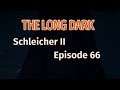 THE LONG DARK 🏔️ Schleicher II · Episode 66 · WILDE Wind Wechselei