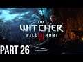 The Witcher 3: Wild Hunt Walkthrough Gameplay - Let's Play - Part 26
