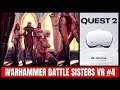 Прохождение Warhammer Battle Sisters 4[VR][Oculus Quest2]