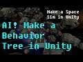 Build a Behavior Tree AI in Unity Part 1 - Making a Space Game Tutorial