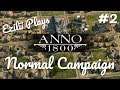 Ezilii Plays Anno 1800 Normal Campaign Episode 2