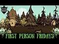 First Person Fridays! - A Return To Not-So-Normal [Don't Starve Together] [Part 1.5]