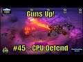 Guns Up! #45 - CPU Defend