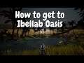 How to get to Ibellab Oasis | Black Desert
