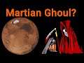 Is there really a Martian Ghoul?