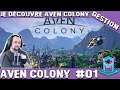 [Let's Play découverte] : Je découvre Aven Colony !!!