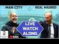 LIVE STREAM WATCHALONG MAN CITY VS REAL MADRID CHAMPIONS LEAGUE with Lee Chappy