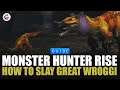 Monster Hunter Rise How to Slay Great Wroggi