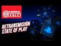 Retransmisión State of Play - Control Extra