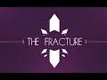 THE FRACTURE -  GAMEPLAY