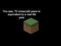 This video will be deleted in 72 Minecraft years