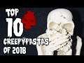 Top 10 Creepypastas of 2018 (HALLOWEEN SPECIAL)