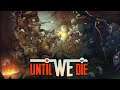 Until we Die  [First 46 Minutes] [No Commentary]  - Gameplay PC