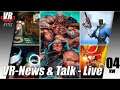VR - News & Talk 04-21 Live / Oculus Quest 2 / Rift / PSVR / Deutsch / Spiele