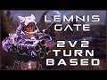 2v2 TURN-BASED MATCH - A First Look at Lemnis Gate!