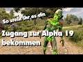 Alpha 19 7 Days To Die Zugang bekommen