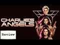 Charlie's Angels (2019) Review