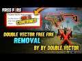 Double Vector Free Fire Removal 😯 || By By Double Vector || 100% Confirmed || Garena Free Fire