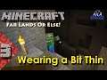 Far Lands or Else! || Ep 3 - "Wearing a Bit Thin" || Minecraft || Large Biomes  || 1.14.4