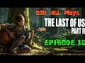 G2k ADL Plays Last Of Us 2 Episode 10(First Playthrough Stream)