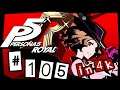 Green Thumb Empress | Episode 105 Persona 5 Royal Let's Play | PS4 Pro 4K [HARD DIFFICULTY]