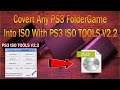 How To Convert Any PS3 Folder Game Into ISO With PS3 ISO TOOLS V2.2 Works On All CFW/PS3Hen [2020]