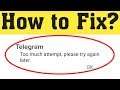 How to Fix Telegram too much Attempt please try again Error on Android Mobile