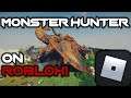 Playing Monster Hunter on ROBLOX! Very surprising experience!