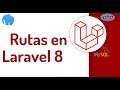 🔴 Rutas en Laravel ¿Cómo funcionan? y cambios a partir de la versión 8