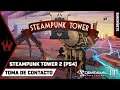 STEAMPUNK TOWER II | Toma de contacto | GAMEPLAY | [NO COMMENTARY]