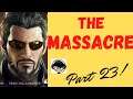 The Massacre!!  Deus Ex Human Revolution Part 23 Shutting Down Darrow's Signal