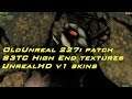 Trying OldUnreal 227i S3TC and UnrealHDv1 mods