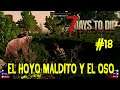 7 Days to Die #18 - La Cueva Maldita y EL Oso. ( Gameplay Español ) ( Xbox One X )