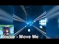 [Beat Saber] Rogue - Move Me | Custom Song