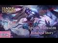 [ Ep.2 Kindred ] การละเล่นของหมาป่าและสาวน้อย | Even Spirit blossom | League of legends
