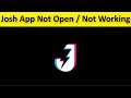 How To Fix Josh App Not Open / Not Working Issue Android & Ios