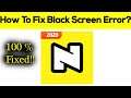 How to Fix Noizz App Black Screen Error Problem Solved in Android & Ios