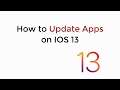 IOS 13 : How to Update Apps on IOS 13
