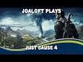JoaLoft Plays - Just Cause 4