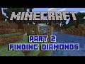 Minecraft - Part 2 - I Found Diamonds!